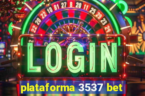 plataforma 3537 bet